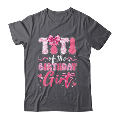 Titi Of The Birthday Girl Pink Coquette Bow Family Shirt & Hoodie | siriusteestore