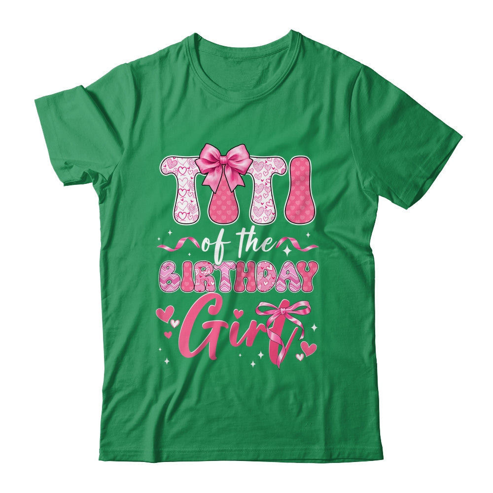 Titi Of The Birthday Girl Pink Coquette Bow Family Shirt & Hoodie | siriusteestore
