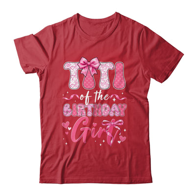 Titi Of The Birthday Girl Pink Coquette Bow Family Shirt & Hoodie | siriusteestore