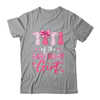 Titi Of The Birthday Girl Pink Coquette Bow Family Shirt & Hoodie | siriusteestore