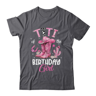 Titi Of The Birthday Girl Pink Cowgirl Western Cow Girl Shirt & Hoodie | siriusteestore