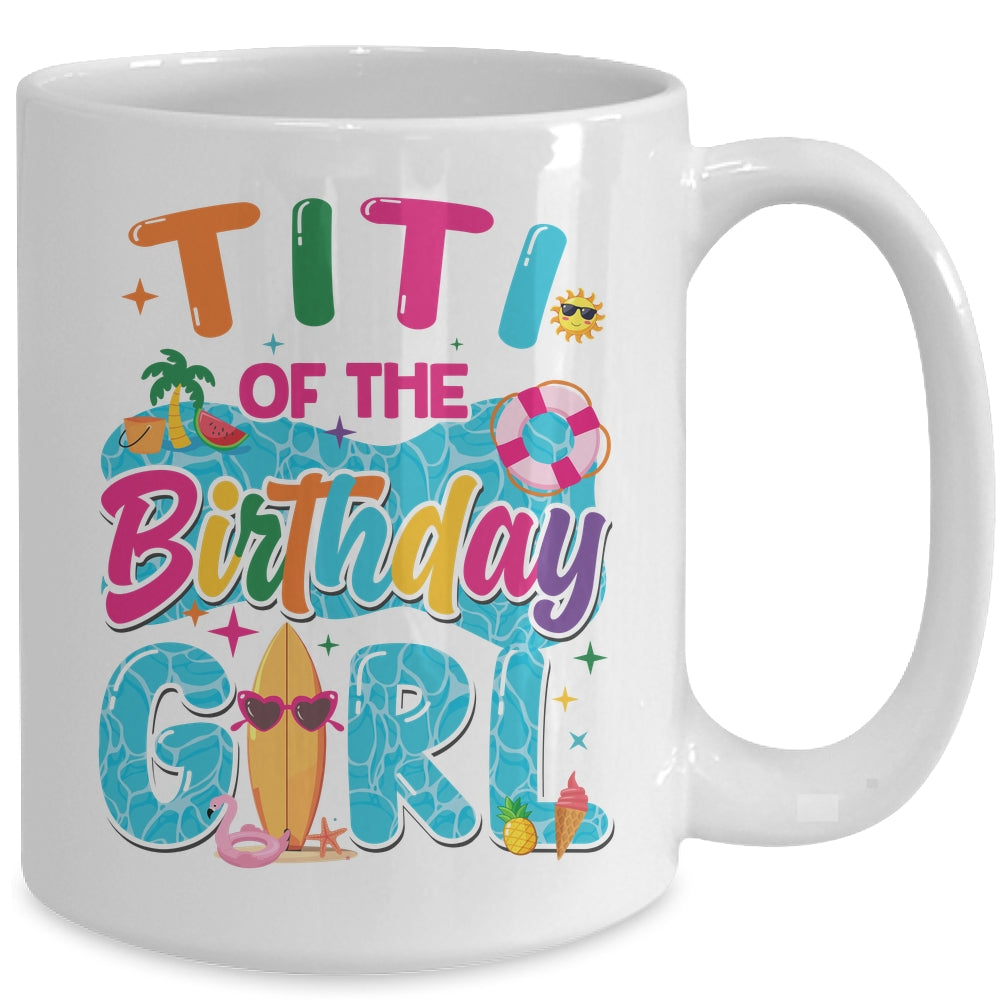 Titi Of The Birthday Girl Pool Party Beach Family Matching Mug | siriusteestore