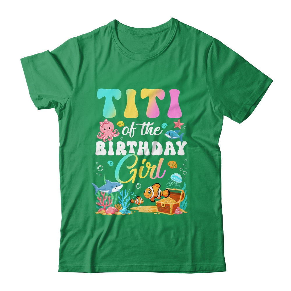 Titi Of The Birthday Girl Sea Fish Ocean Aquarium Shirt & Hoodie | siriusteestore