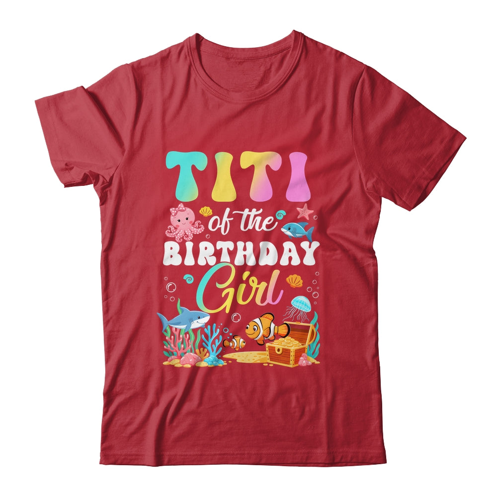 Titi Of The Birthday Girl Sea Fish Ocean Aquarium Shirt & Hoodie | siriusteestore