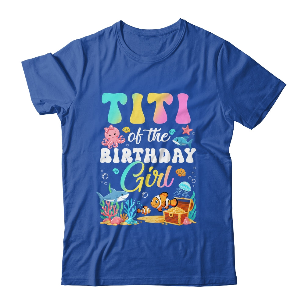 Titi Of The Birthday Girl Sea Fish Ocean Aquarium Shirt & Hoodie | siriusteestore