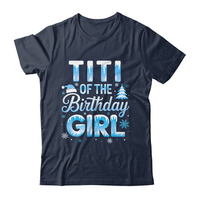 Titi Of The Birthday Girl Snowflakes Winter Family Matching Shirt & Hoodie | siriusteestore