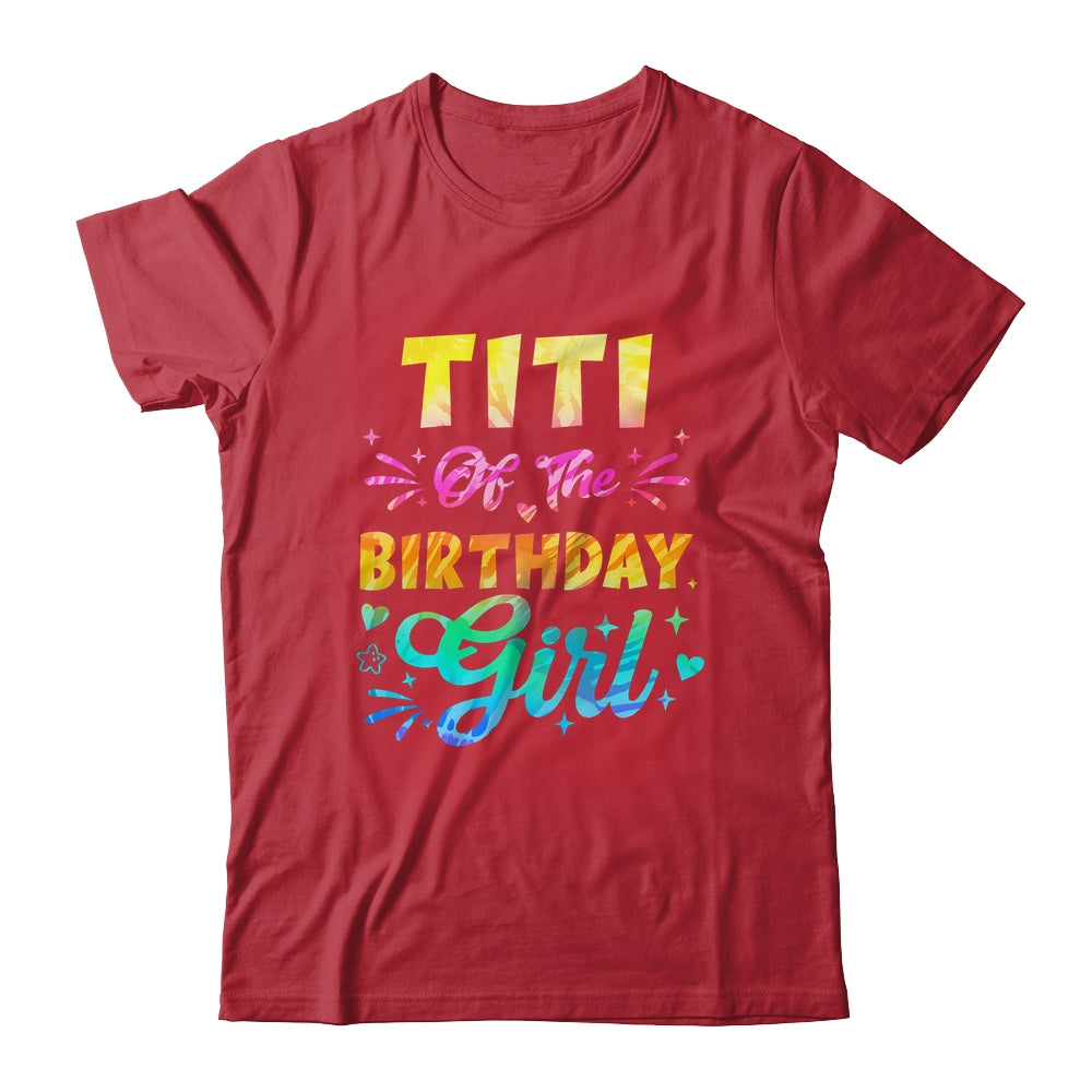 Titi Of The Birthday Girl Tie Dye 1st Birthday Family Shirt & Hoodie | siriusteestore