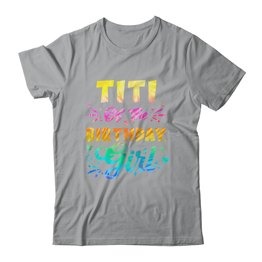 Titi Of The Birthday Girl Tie Dye 1st Birthday Family Shirt & Hoodie | siriusteestore