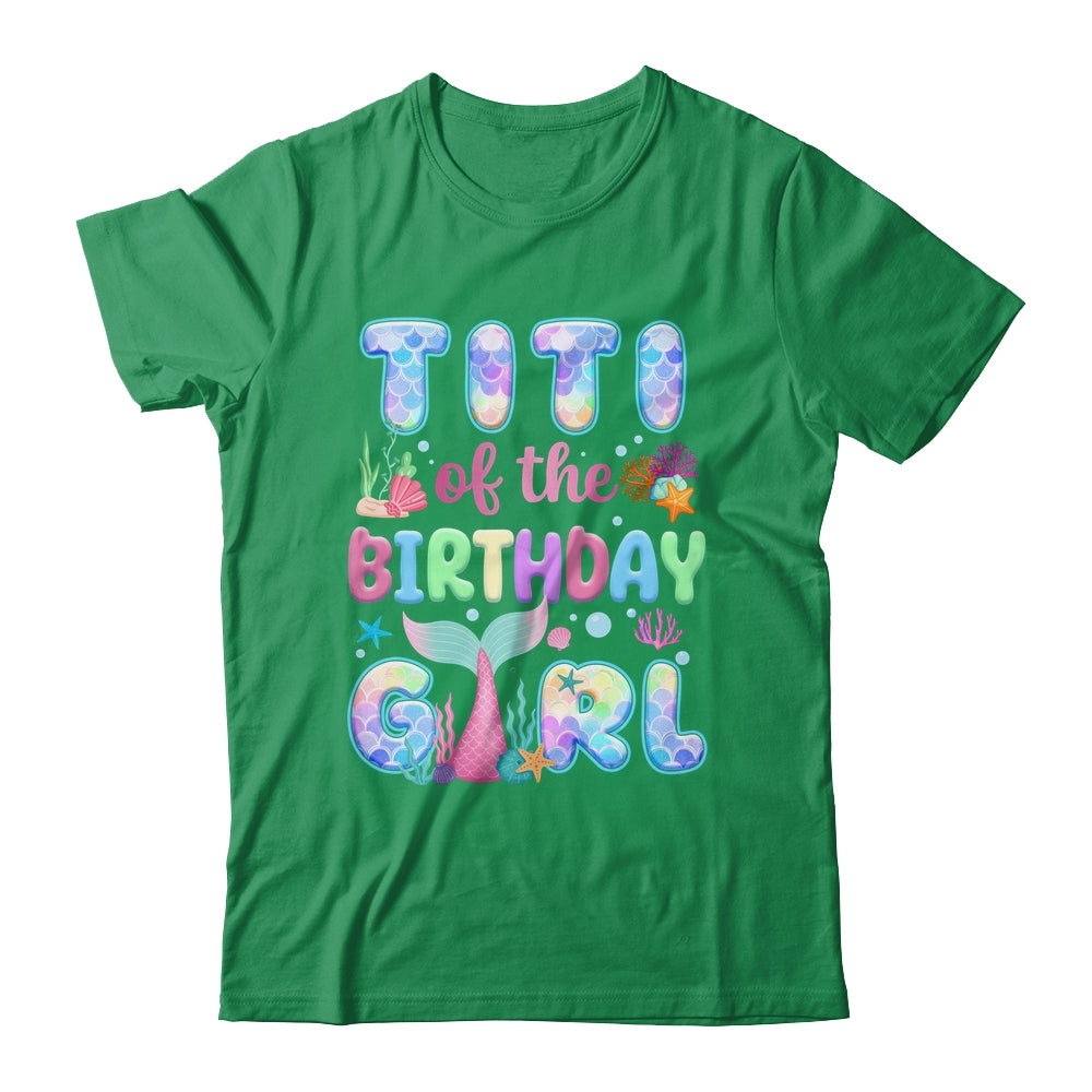 Titi Of The Birthday Mermaid Girl Family Matching Party Shirt & Hoodie | siriusteestore
