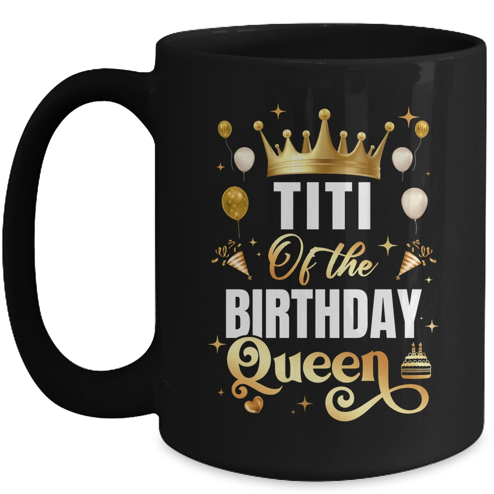 Titi Of The Birthday Queen Funny Matching Birthday Party Mug | siriusteestore