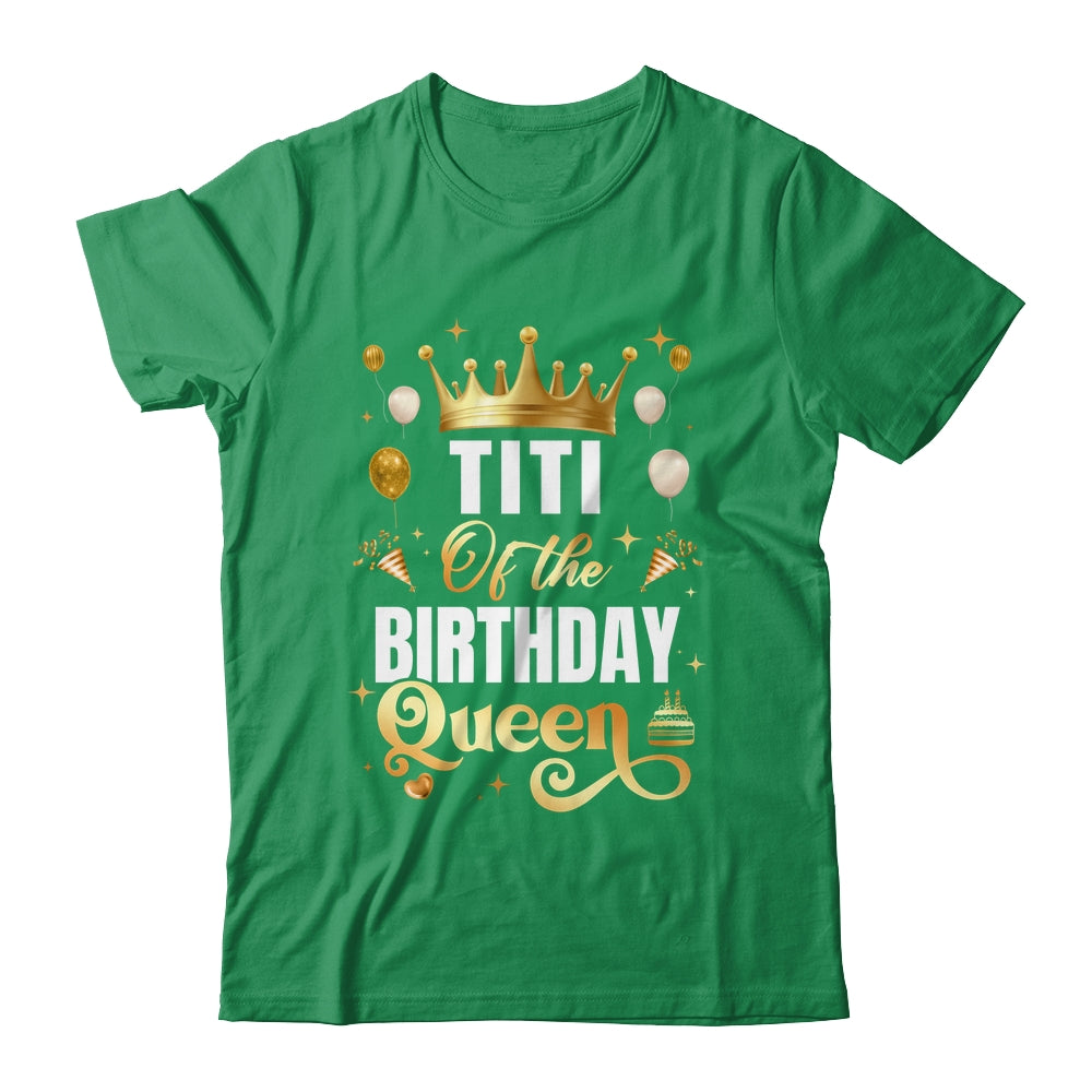 Titi Of The Birthday Queen Funny Matching Birthday Party Shirt & Hoodie | siriusteestore