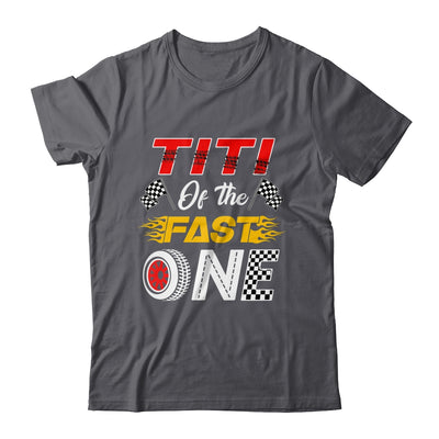 Titi Of The Fast One 1st Birthday Race Car Family Shirt & Hoodie | siriusteestore