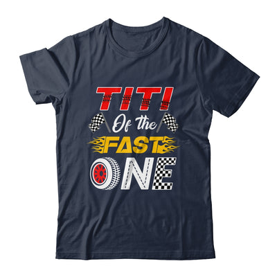 Titi Of The Fast One 1st Birthday Race Car Family Shirt & Hoodie | siriusteestore