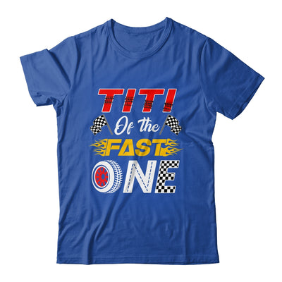 Titi Of The Fast One 1st Birthday Race Car Family Shirt & Hoodie | siriusteestore