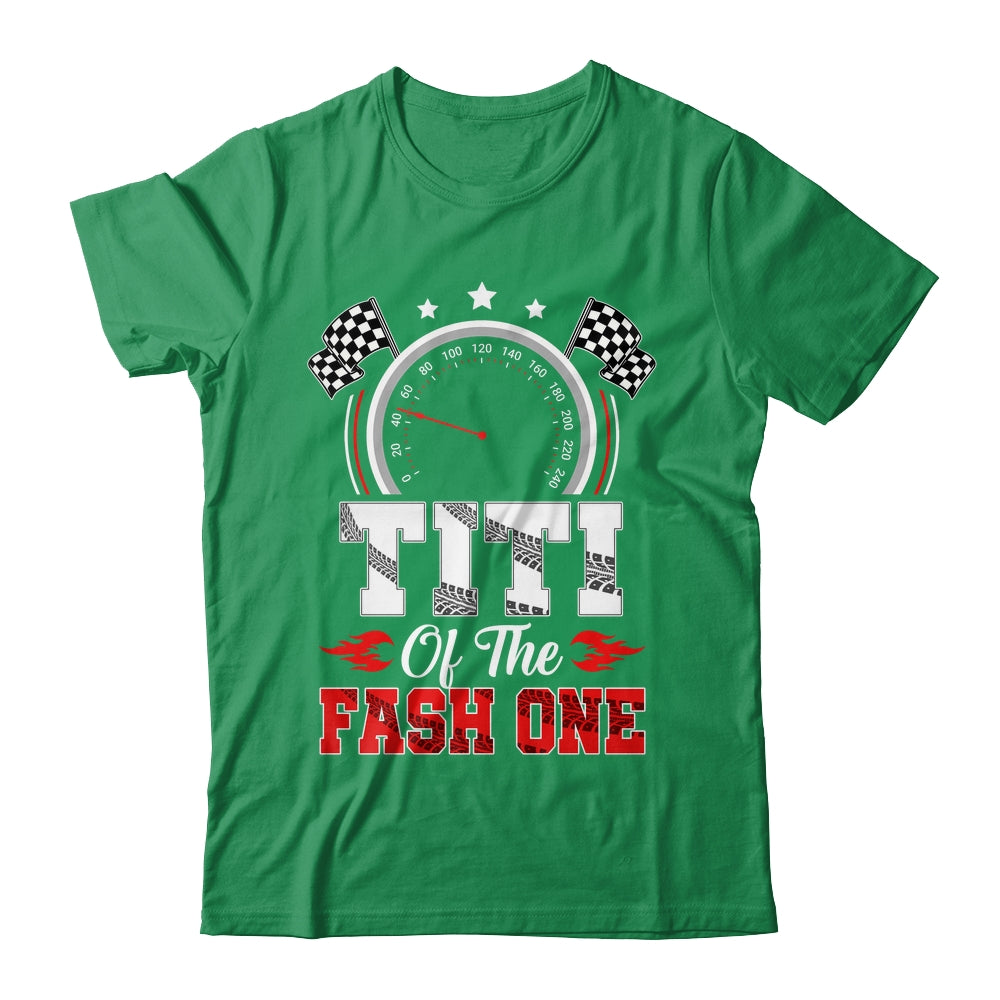 Titi Of The Fast One 1st Birthday Racing Car Family Shirt & Hoodie | siriusteestore