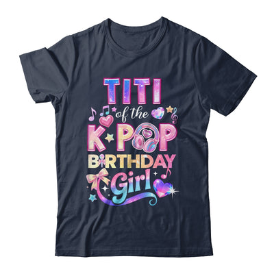 Titi Of The K-Pop Birthday Girls Korean Music Lovers Shirt & Hoodie | siriusteestore