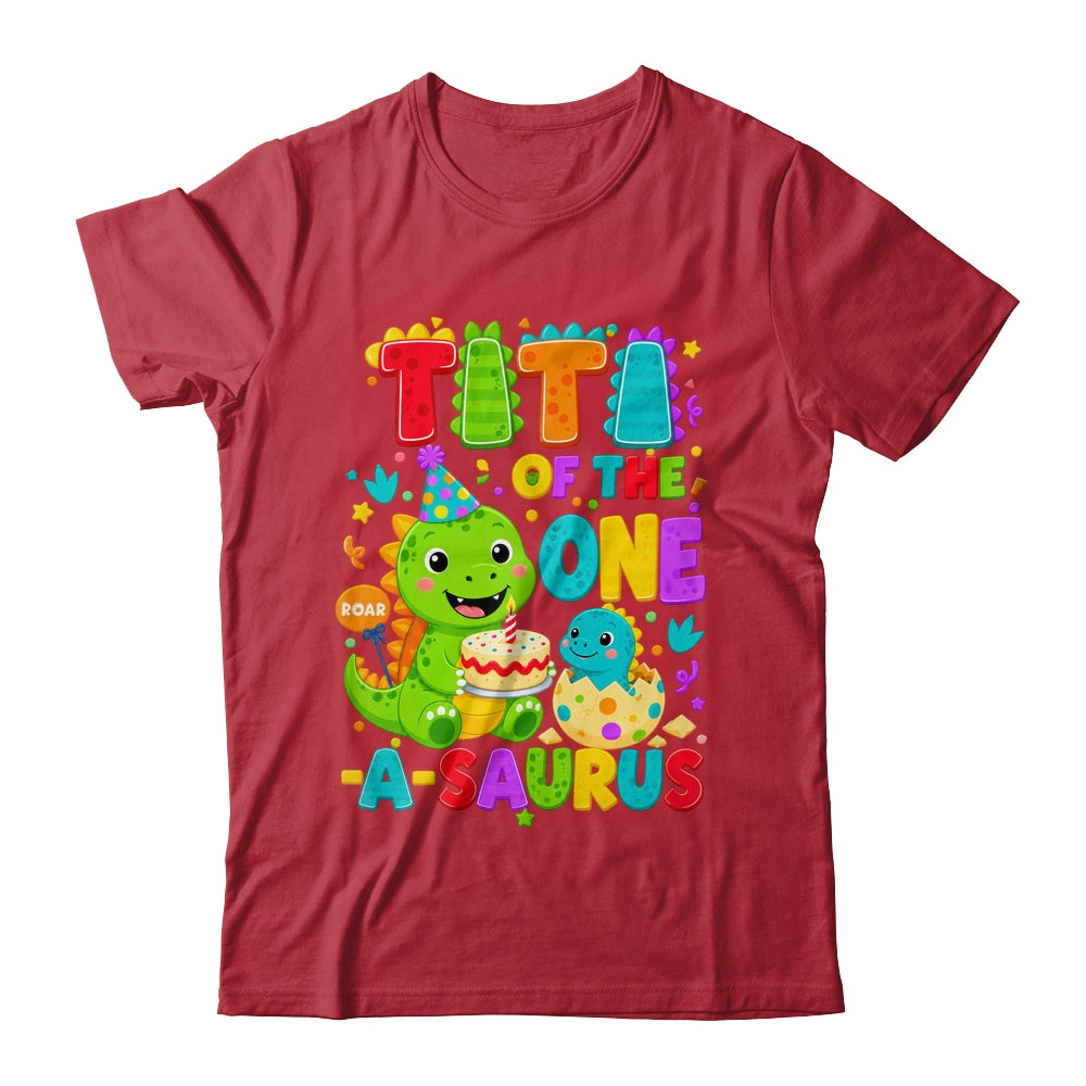Titi Of The One-A-Saurus 1St Birthday Boy T-Rex Dinosaur Shirt & Hoodie | siriusteestore
