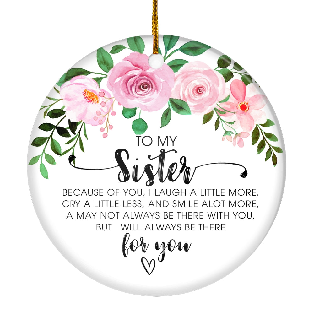 To My Sister I Will Always Be There For You Best Friend Gift From Bestie Soul Or Long Distance Decoration Christmas Tree Ornament | siriusteestore