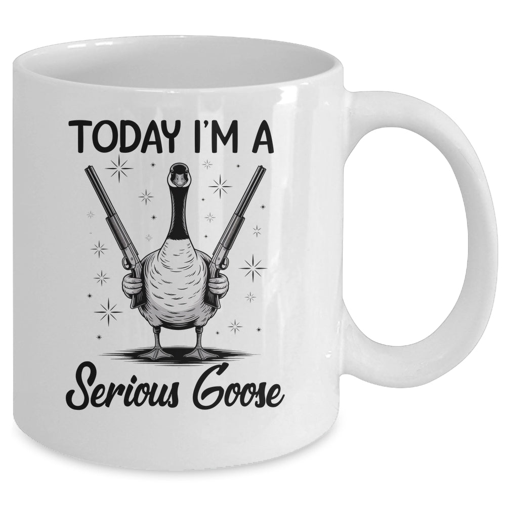 Today I'm A Serious Goose Lovers Goose With Gun Funny Humor Mug | siriusteestore