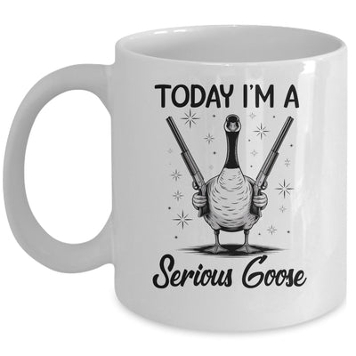 Today I'm A Serious Goose Lovers Goose With Gun Funny Humor Mug | siriusteestore
