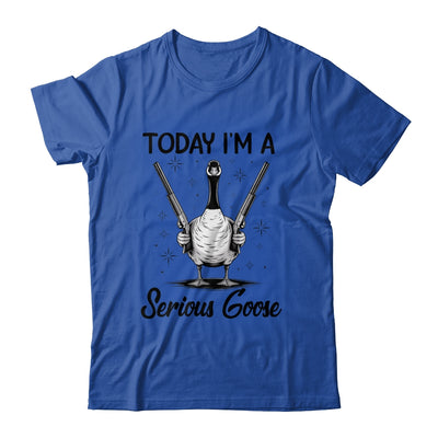 Today I'm A Serious Goose Lovers Goose With Gun Funny Humor Shirt & Hoodie | siriusteestore