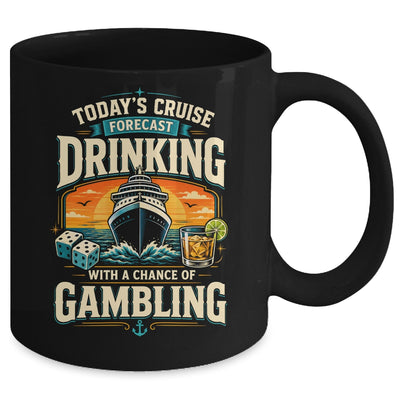 Today's Cruise Forecast Drinking With A Chance Of Gambling Mug | siriusteestore