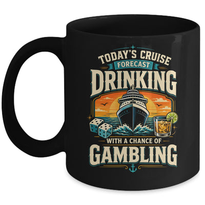 Today's Cruise Forecast Drinking With A Chance Of Gambling Mug | siriusteestore