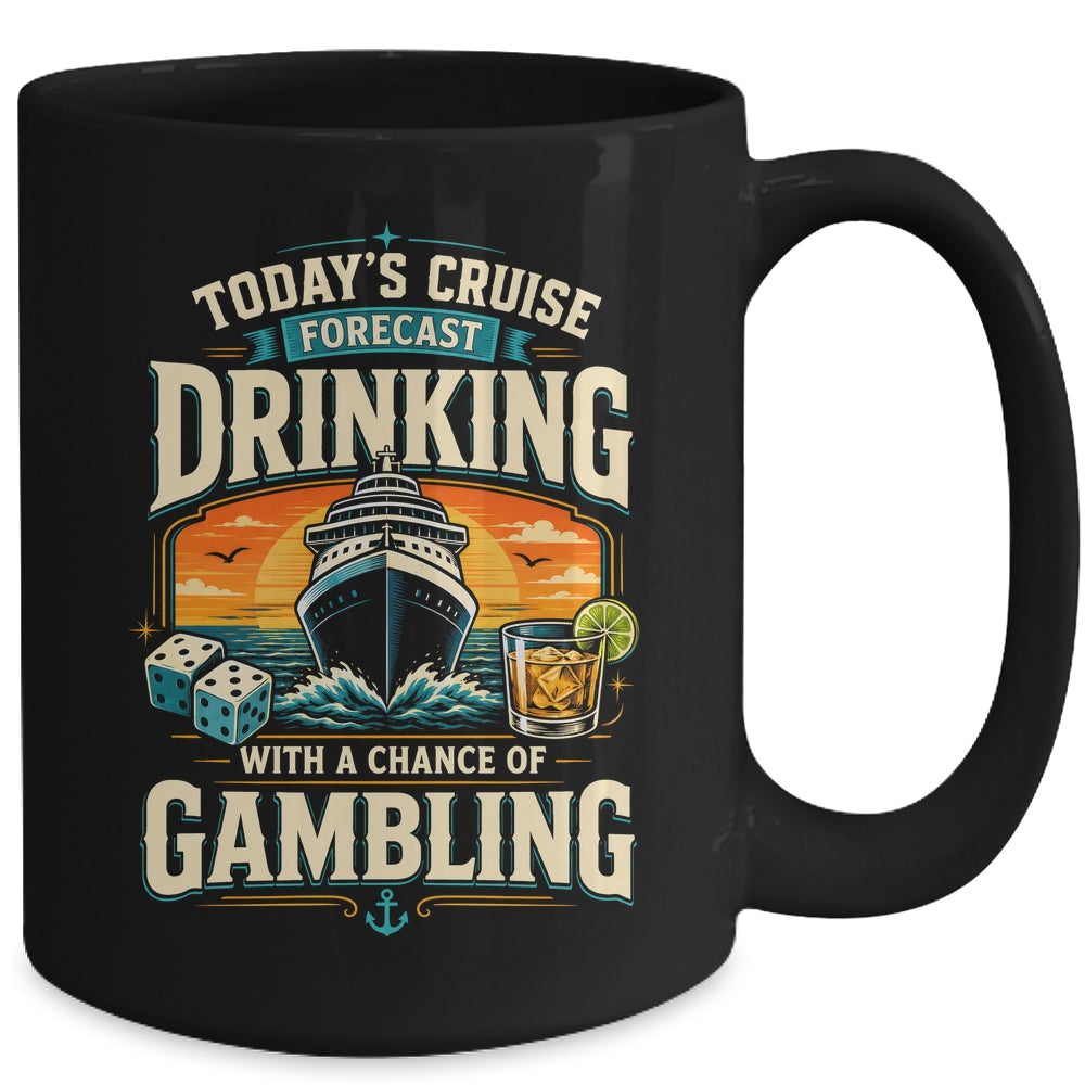 Today's Cruise Forecast Drinking With A Chance Of Gambling Mug | siriusteestore