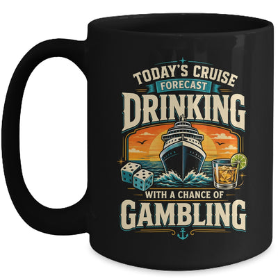 Today's Cruise Forecast Drinking With A Chance Of Gambling Mug | siriusteestore