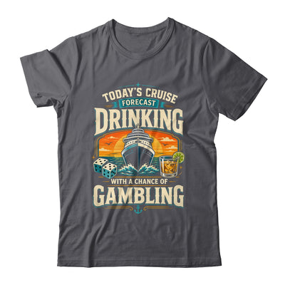 Today's Cruise Forecast Drinking With A Chance Of Gambling Shirt & Tank Top | siriusteestore