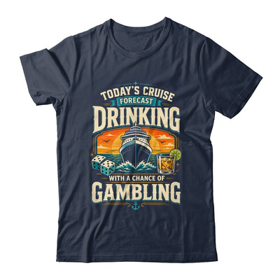Today's Cruise Forecast Drinking With A Chance Of Gambling Shirt & Tank Top | siriusteestore