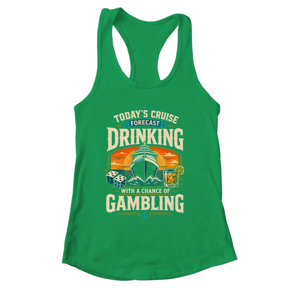 Today's Cruise Forecast Drinking With A Chance Of Gambling Shirt & Tank Top | siriusteestore