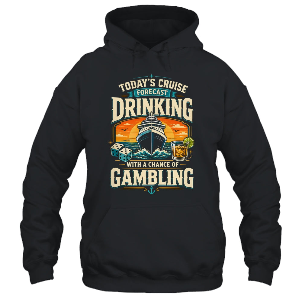 Today's Cruise Forecast Drinking With A Chance Of Gambling Shirt & Tank Top | siriusteestore