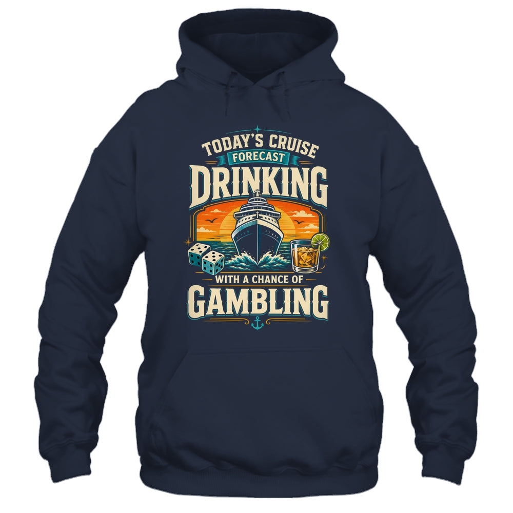 Today's Cruise Forecast Drinking With A Chance Of Gambling Shirt & Tank Top | siriusteestore