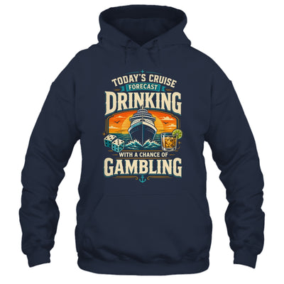 Today's Cruise Forecast Drinking With A Chance Of Gambling Shirt & Tank Top | siriusteestore