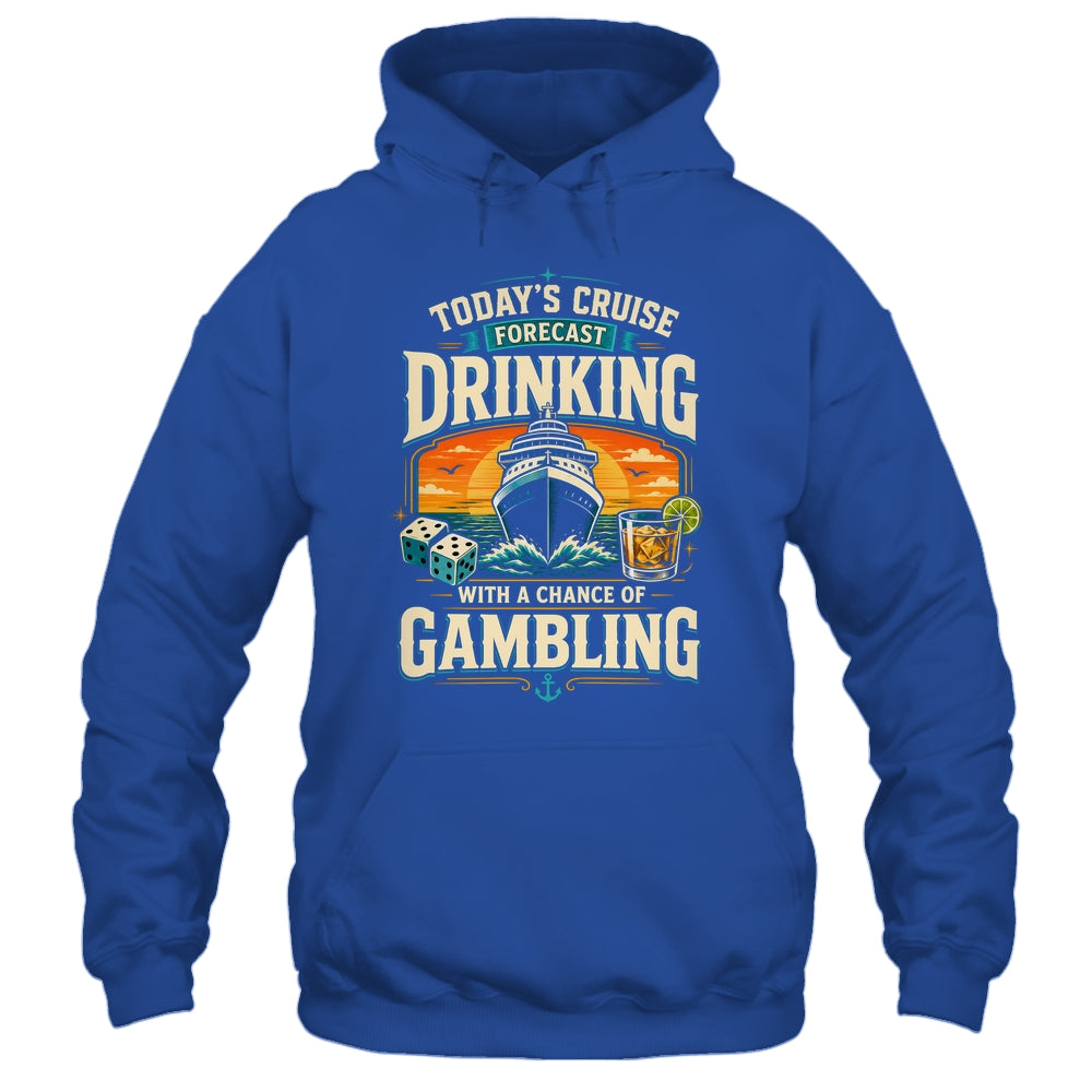 Today's Cruise Forecast Drinking With A Chance Of Gambling Shirt & Tank Top | siriusteestore