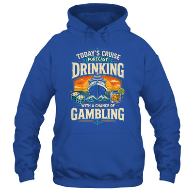 Today's Cruise Forecast Drinking With A Chance Of Gambling Shirt & Tank Top | siriusteestore
