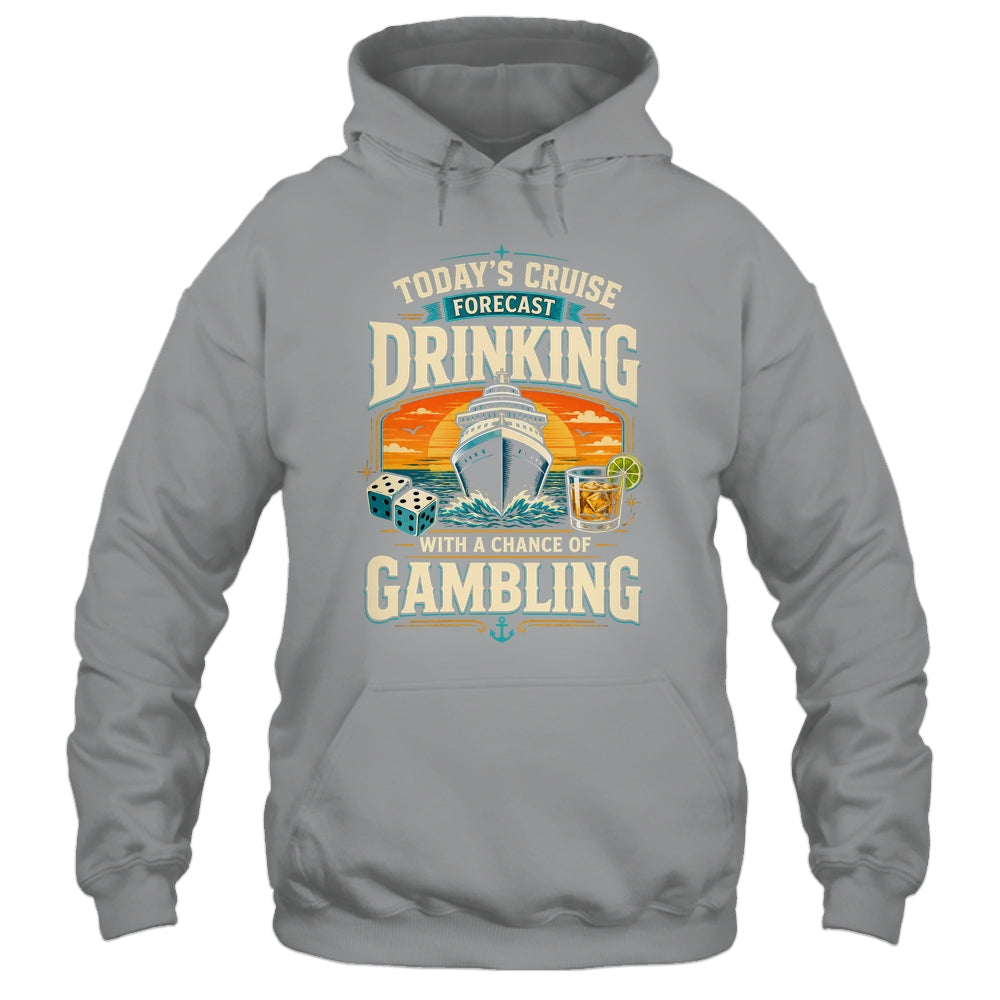 Today's Cruise Forecast Drinking With A Chance Of Gambling Shirt & Tank Top | siriusteestore