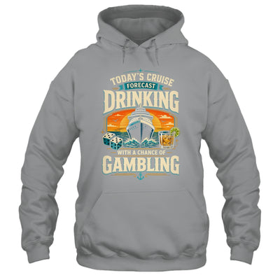 Today's Cruise Forecast Drinking With A Chance Of Gambling Shirt & Tank Top | siriusteestore