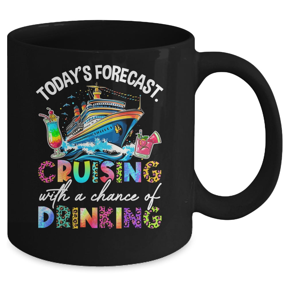 Today's Forecast Cruising With A Chance Of Drinking 2025 Mug | siriusteestore