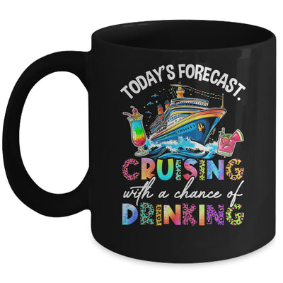 Today's Forecast Cruising With A Chance Of Drinking 2025 Mug | siriusteestore
