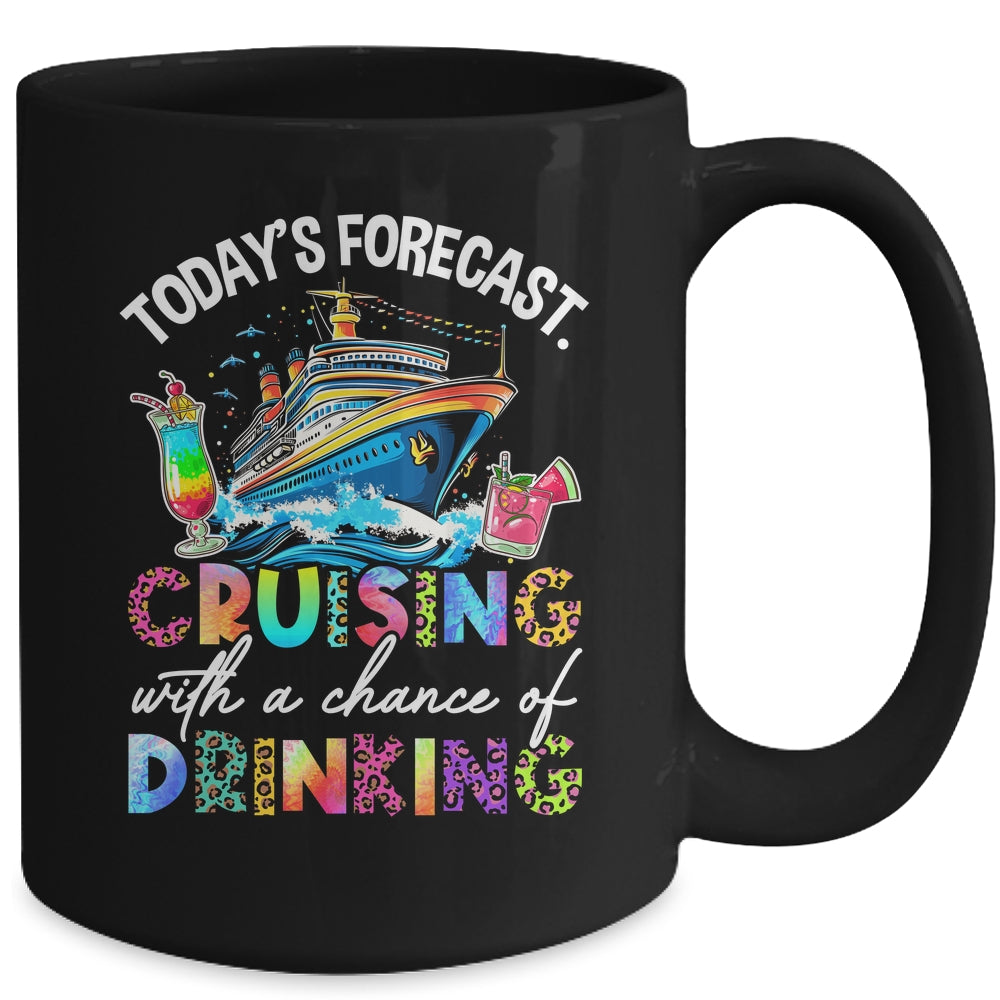 Today's Forecast Cruising With A Chance Of Drinking 2025 Mug | siriusteestore