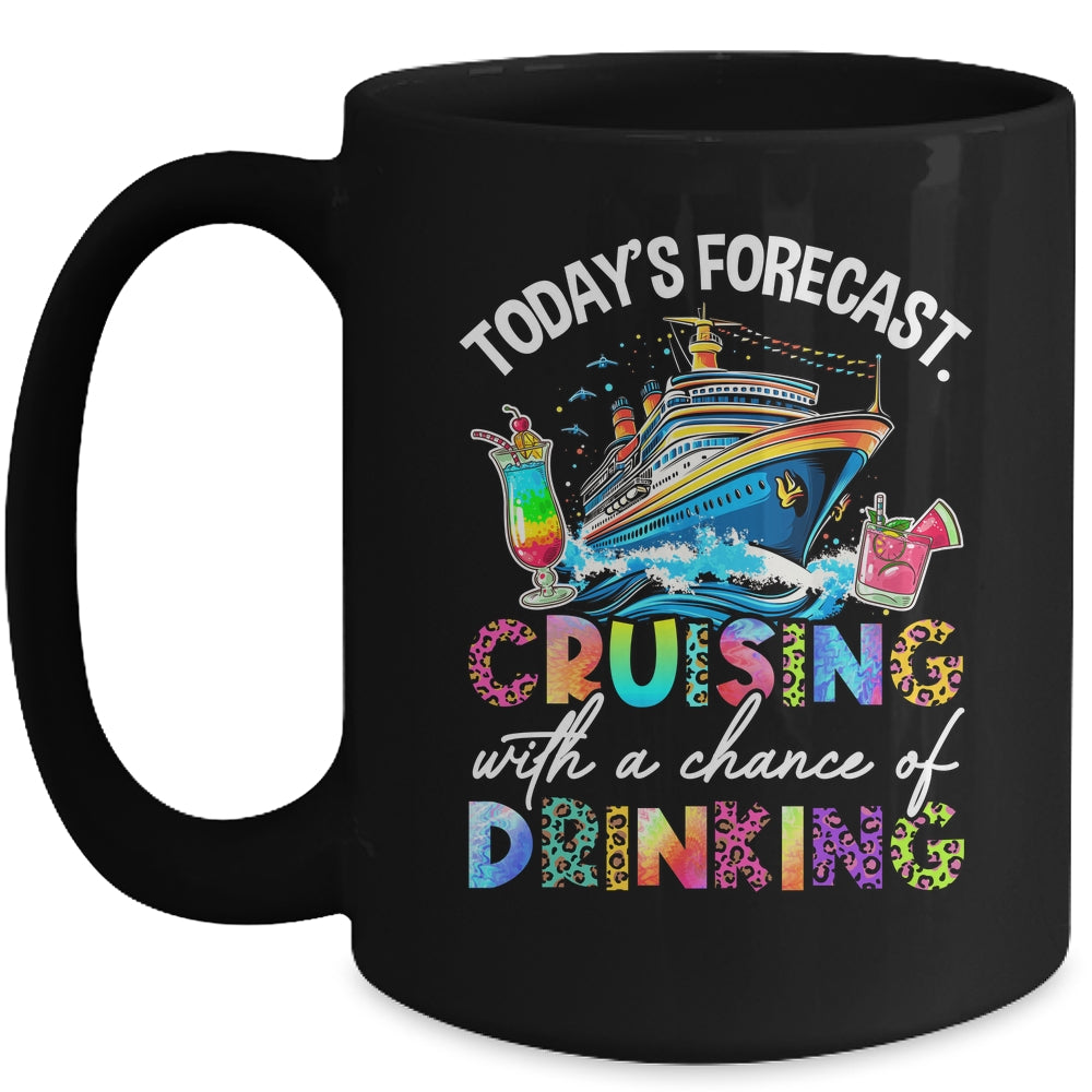 Today's Forecast Cruising With A Chance Of Drinking 2025 Mug | siriusteestore