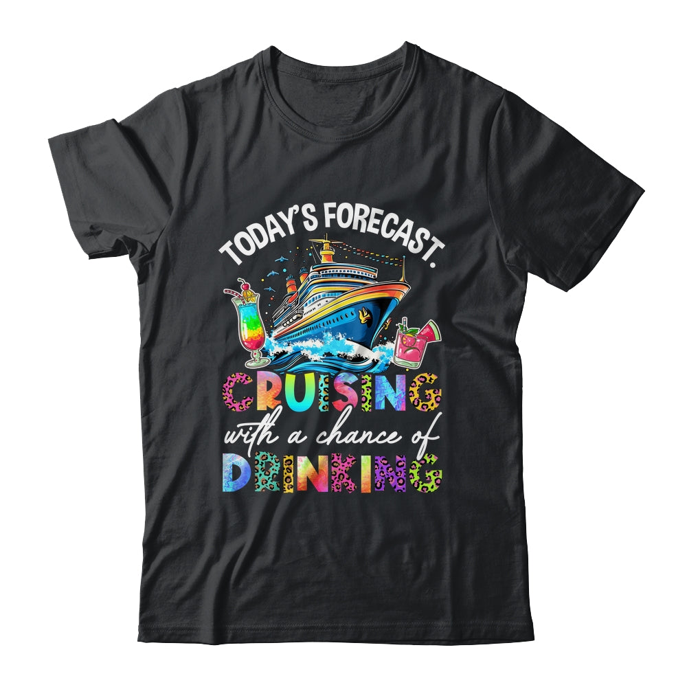 Today's Forecast Cruising With A Chance Of Drinking 2025 Shirt & Tank Top | siriusteestore