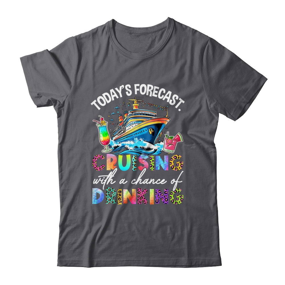 Today's Forecast Cruising With A Chance Of Drinking 2025 Shirt & Tank Top | siriusteestore