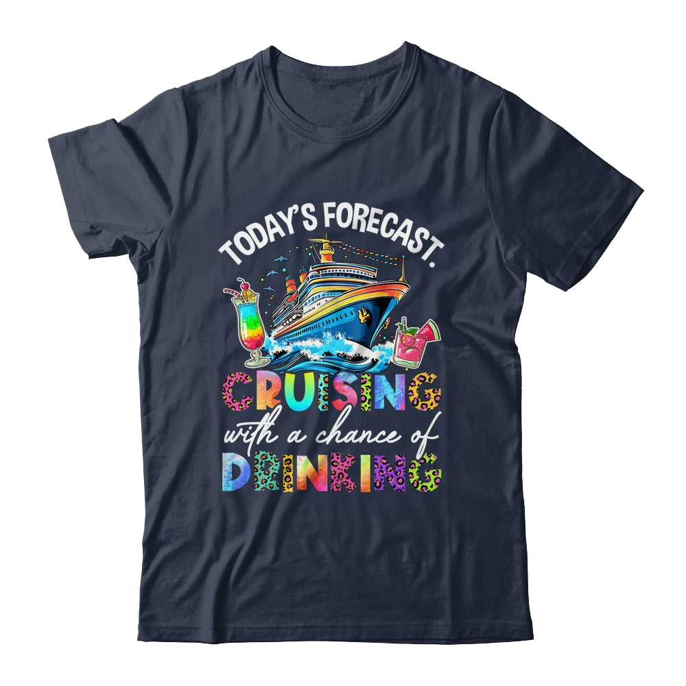 Today's Forecast Cruising With A Chance Of Drinking 2025 Shirt & Tank Top | siriusteestore