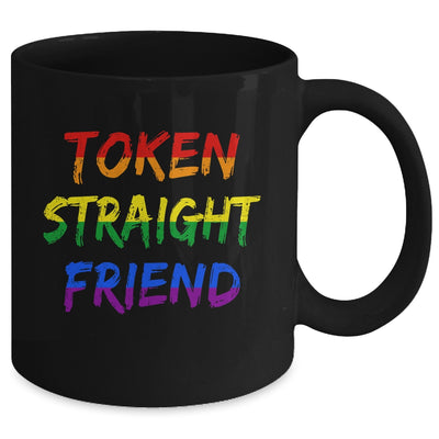 Token Straight Friend GAY PRIDE LGBTQ Rainbow Colors Mug | siriusteestore
