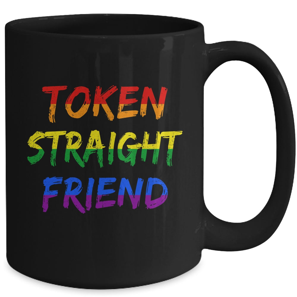 Token Straight Friend GAY PRIDE LGBTQ Rainbow Colors Mug | siriusteestore