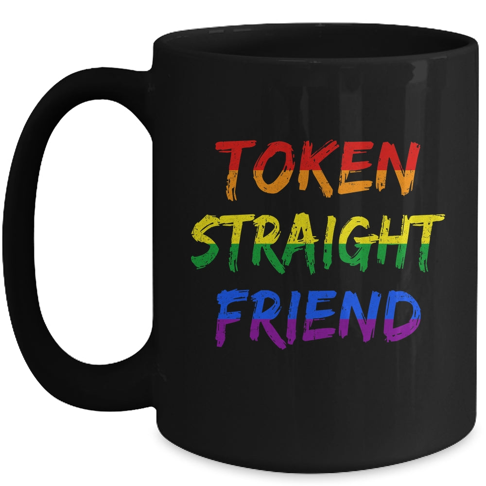 Token Straight Friend GAY PRIDE LGBTQ Rainbow Colors Mug | siriusteestore