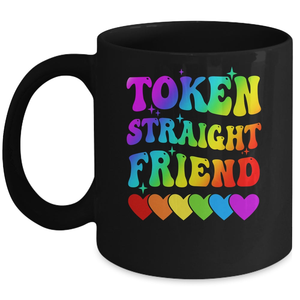Token Straight Friend Rainbow Colors Heart Gay Pride LGBTQ Mug | siriusteestore
